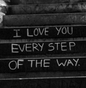 Love you every step of the way