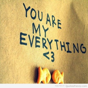 You’re my everything