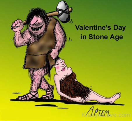 Funny Valentine's Day  In Stone Age