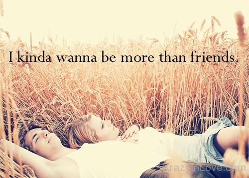 I Kinda Wanna Be More Than Friends