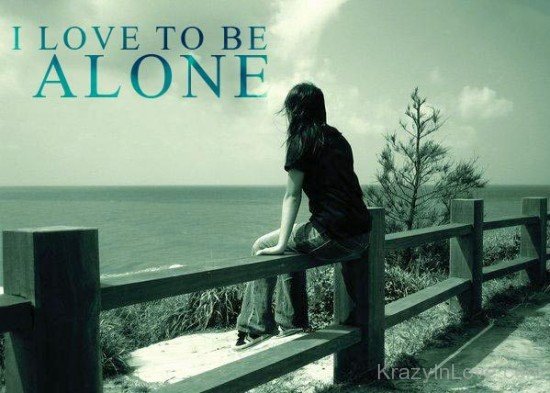 I Love To Be Alone