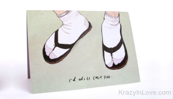 I 'd Still Love You