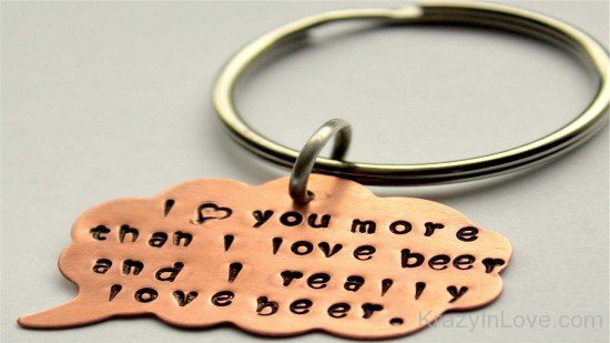 I love You More Than I Love Beer