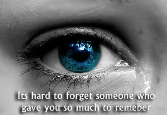 Its Hard To Forget Someone