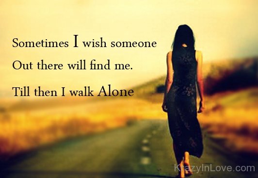 Sometimes I wish Someone