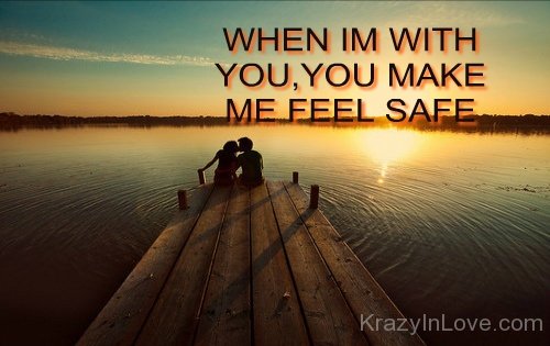 When Im With You