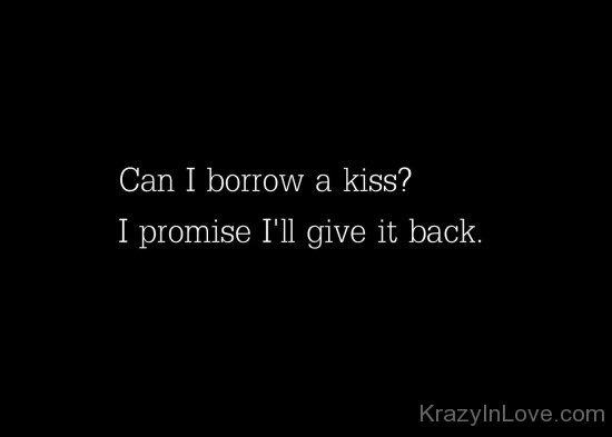 Can I Borrow A Kiss