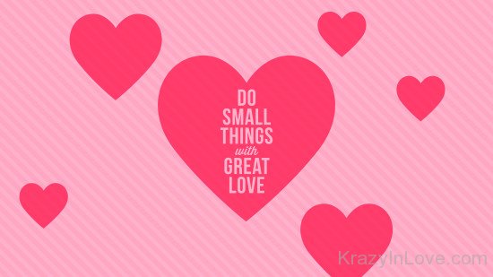 Do Small Things With Great Love Heart