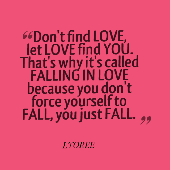 Don't Find Love Let Love Find You