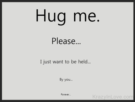 Hug Me Please