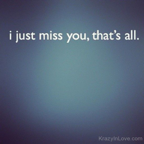 I Just Miss You That's All