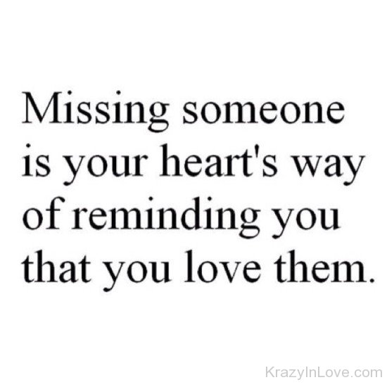 Missing Someone Is Your Heart's Way
