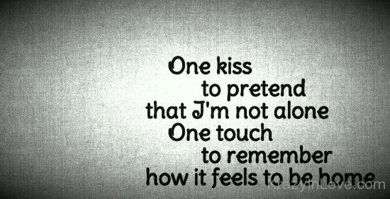 One Kiss To Pretend That I'm Not Alone