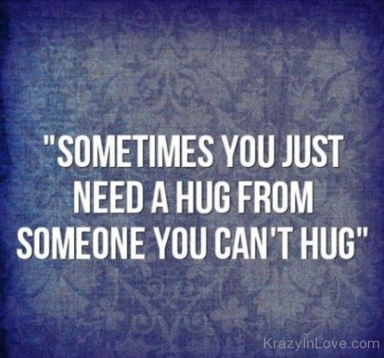 Sometimes You Just Need A Hug