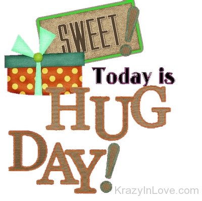 Sweet Today Is Hug Day