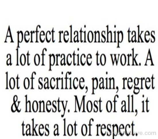 A Perfect Relationship Takes Alot Of Respect