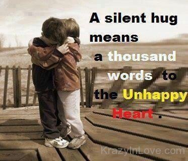 A Silent Hug Means A Thousand Words To The Unhappy Heart