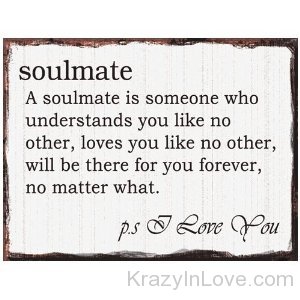 A Soulmate Is Someone Who Understands You Like No Other