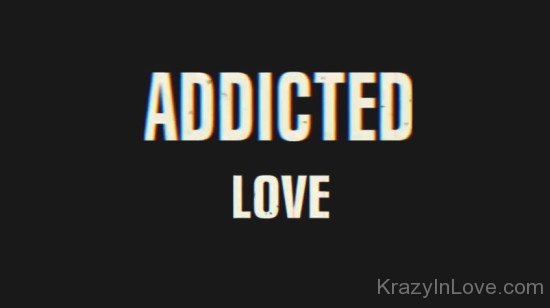 Addicted Love