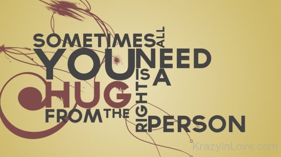 All You Need Is A Hug