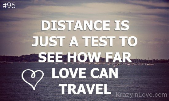 Distance Is Just A Test