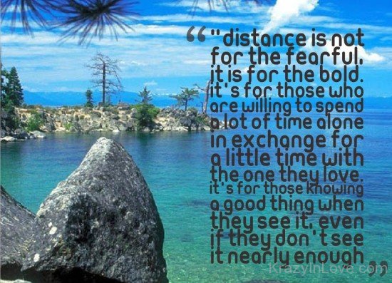 Distance Is Not For The Fearful