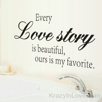 Every Love Story Is Beautiful,Ours Is My Favorite