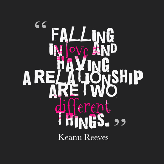 Falling In Love And Having A Relationship Are Two Different Things