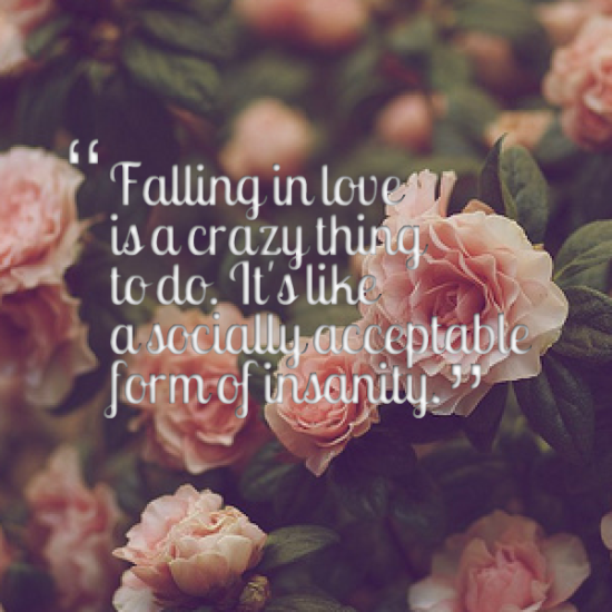 Falling In Love Is A Crazy Thing To Do