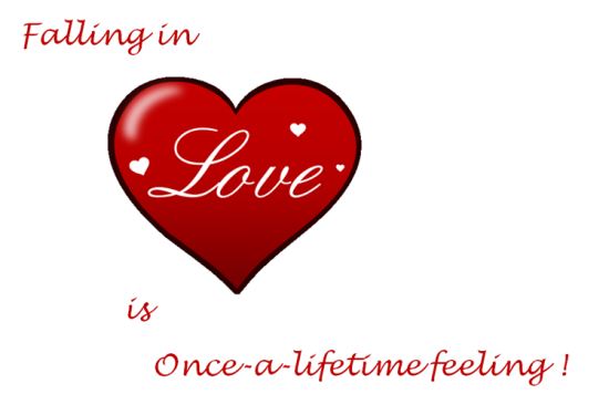 Falling In Love Is Once A Lifetime Feeling