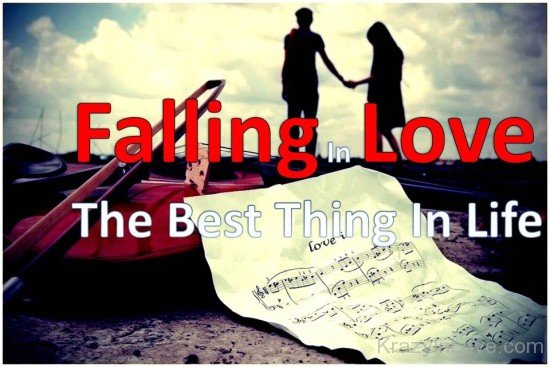 Falling In Love The Best Thing In Life