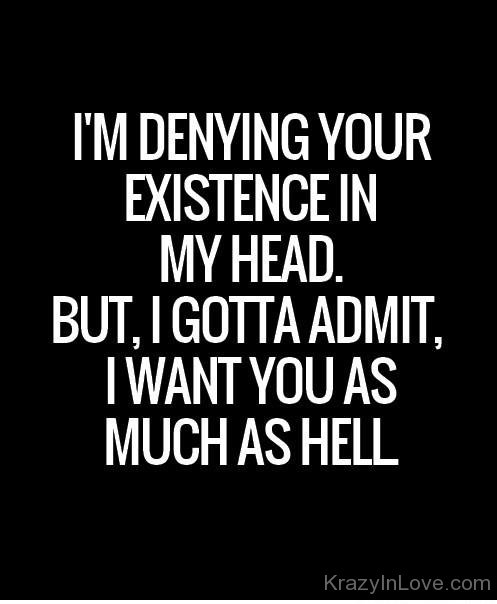 I Am Denying Your Existence In My Head