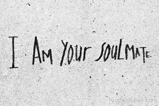 I Am Your Soulmate