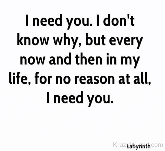 I Need You I Don't Know Why