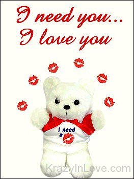 I Need You I Love You Teddy Image