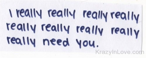 I Really Really Need You