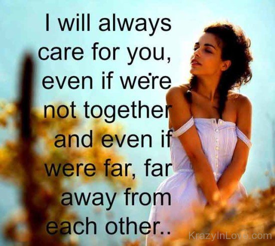 I Will Always Care For You Even If We Were Not Together