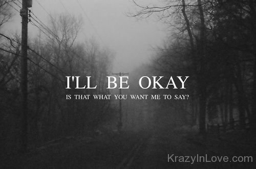 I Will Be Okay