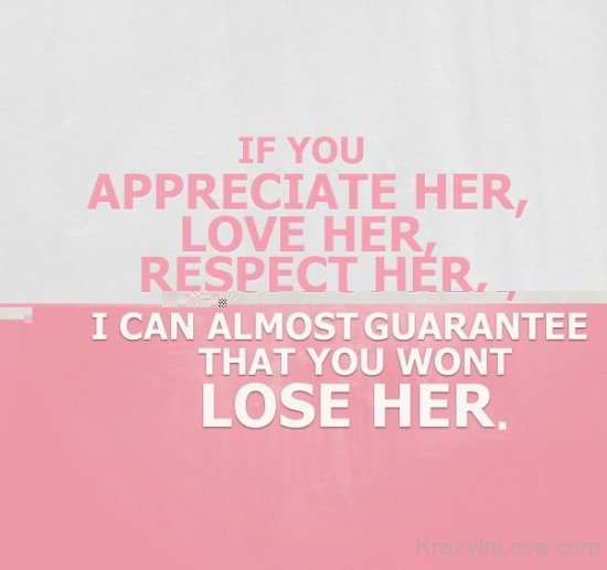 If You Love And Respect Her You Won't Lose Her
