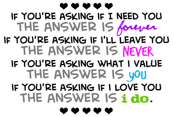 If You're Asking If I Need You The Answer Is Forever