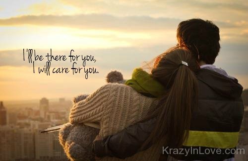 I'll Be There For You I Will Care For You