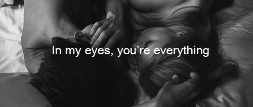 In My Eyes,You're Everything