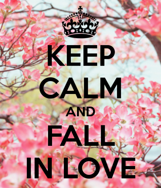 Keep Calm And Fall In Love
