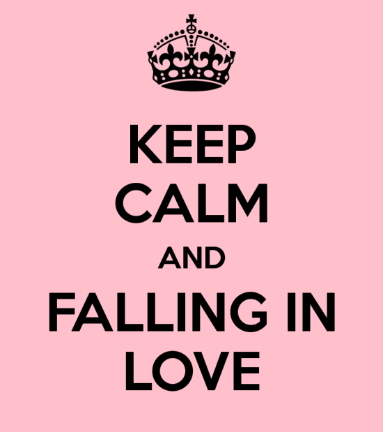 Keep Calm And Falling In Love