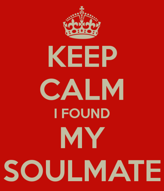 Keep Calm I Found My Soulmate