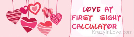 Love At First Sight Calculator