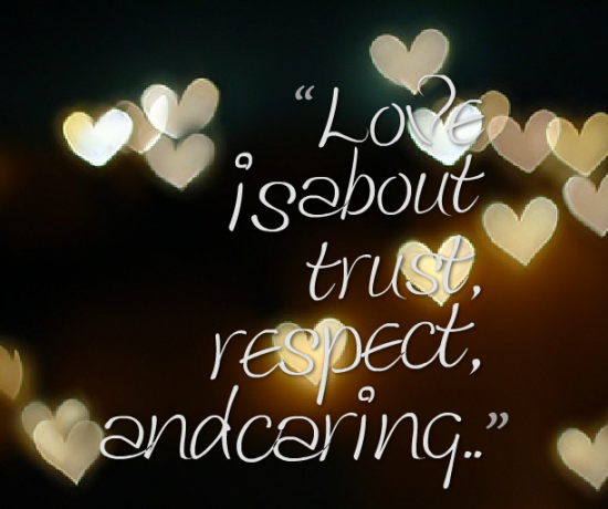 Love Is About Trust,Respect And Caring