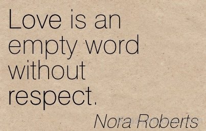 Love Is An Empty Word Without Respect
