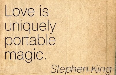 Love Is Uniquely Portable Magic