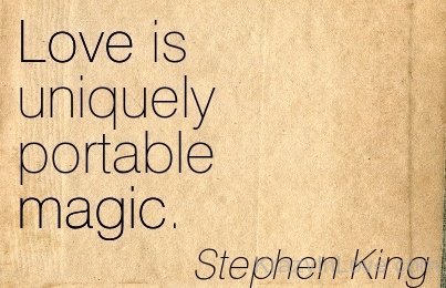 Love Is Uniquely Portable Magic